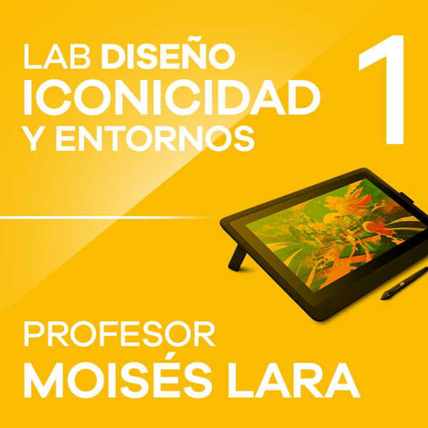 0724 LABORATORIO DE INVESTIGACION-PRODUCCION EN ICONICIDAD Y ENTORNOS I